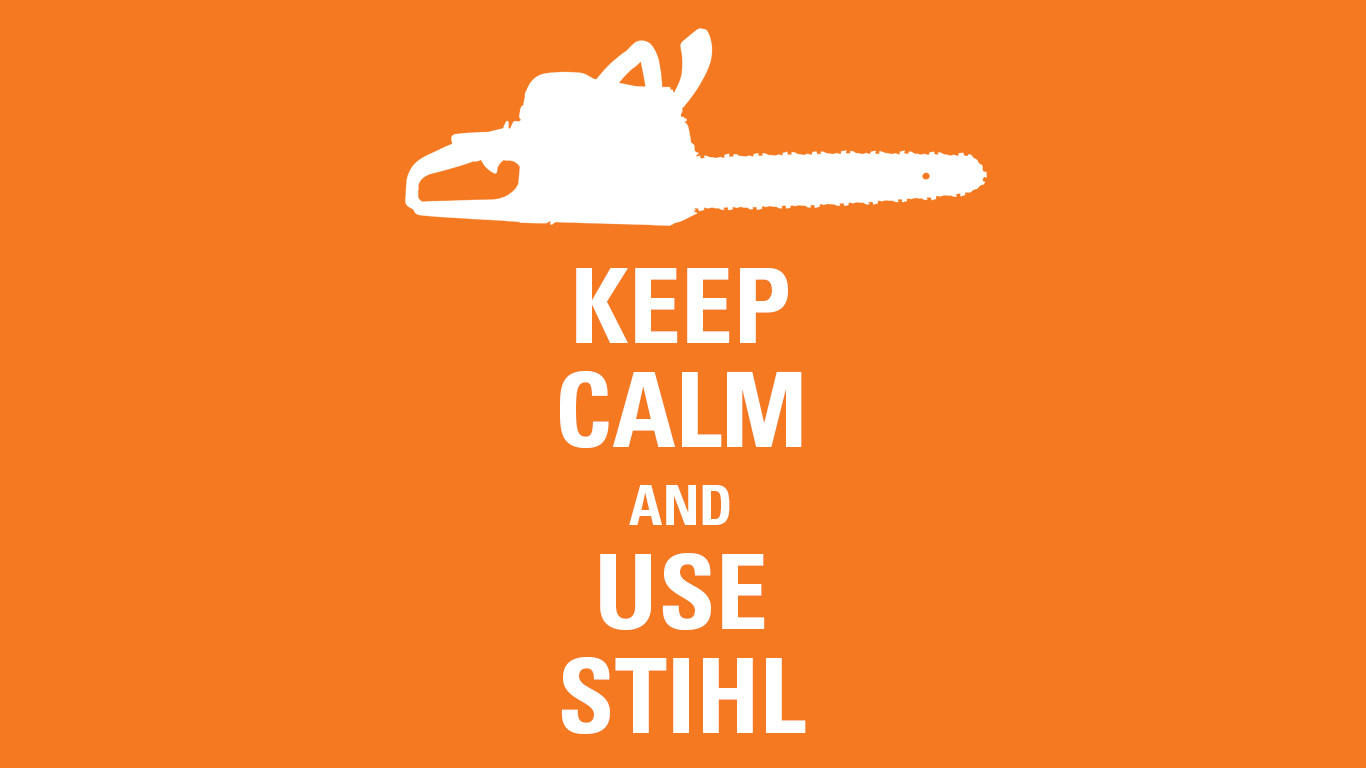 Keep Calm and Stihl